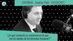 Editorial de Jonatan Viale: “¿En qué momento se convencieron de que son los dueños de los derechos humanos?”, en “Pan y circo” – 02/02/21