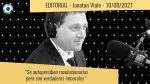 Editorial de Jonatan Viale: “Se autoperciben revolucionarios pero son inmorales”, en “Pan y circo” – 10/08/21