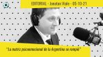 Editorial de Jonatan Viale: “Bravucones fuera de control”, en “Pan y circo” – 05/10/21