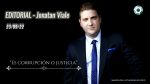 Editorial de Jonatan Viale: “Señores jueces: ¿corrupción o justicia?”. En “Pan y circo” – 23/09/22
